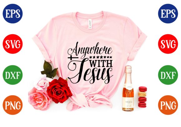Anywhere with Jesus Svg Design
