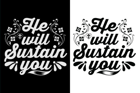 He Will Sustain You Bible Quote Svg Tee