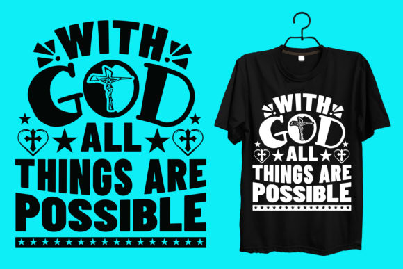 With God All Things Are Possible Tshirt: A Symbol of Faith and Inspiration